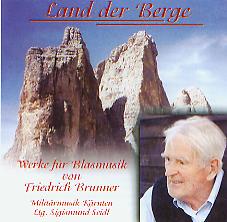 Land der Berge - Werke f�r Blasmusik von Friedrich Brunner - klik hier