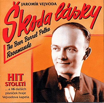 Skoda lasky (The Beer Barrel Polka / Rosamunde - Hit Stolet� / Hit of the Century) - klik hier