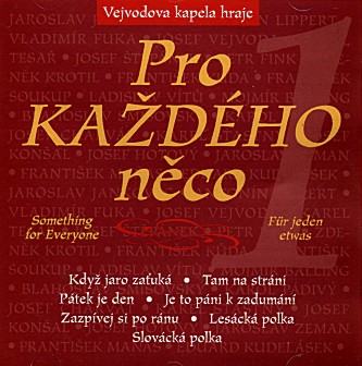 Pro ka�d�ho neco / Something for Everyone / F�r jeden etwas #1 - klik hier